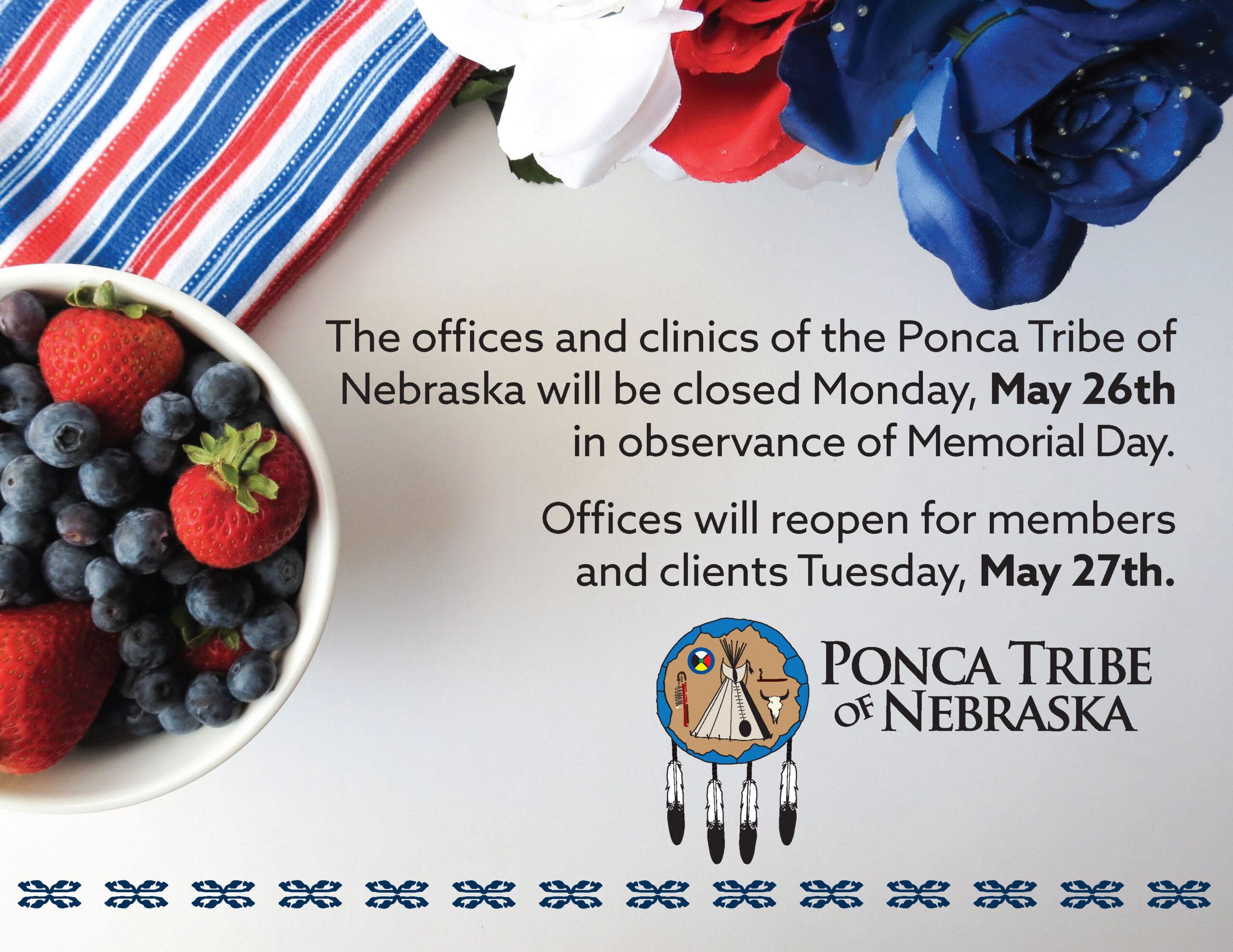 You are currently viewing The offices and clinics of the Ponca Tribe of Nebraska will be closed Monday, May 26th in observance of Memorial Day.